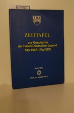 Zeittafel zur Geschichte der Freien Deutschen Jugend : Mai 1945 - Mai 1975 / era