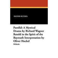 Parsifal: A Mystical Drama by