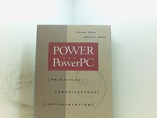Power and Power PC: Principles, Architecture, Implementation Weiss, Shlomo und J