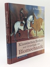 Klassisches Reiten auf Grundlage der Biomechanik * Thomas Ritter * Cadmos 2010