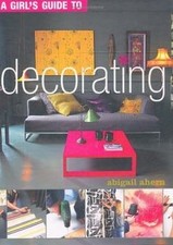 Girls Guide to Decorating von