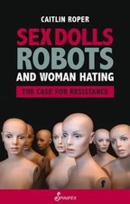 Sex Dolls, Robots and Woman