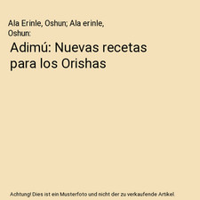 Adimú: Nuevas recetas para los Orishas, Ala Erinle, Oshun; Ala erinle, Oshun