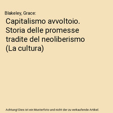 Capitalismo avvoltoio. Storia delle promesse tradite del neoliberismo 