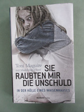 Sie raubten mir die Unschuld -  In der Hölle eines Waisenhauses  Toni Maguire ..