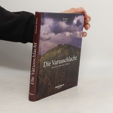 Die Varusschlacht: Geschichte