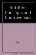 Nutrition Concepts and Controversies by Sizer | Book | condition good