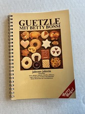 Guetzle mit Betty Bossi : jahraus, jahrein ; 118 Rezepte, süße, pikante, einfach