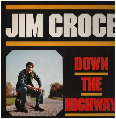 Jim croce down the highway - down,