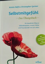 Selbstmitgefühl - Das Übungsbuch von Kristin Neff (2019, Taschenbuch)