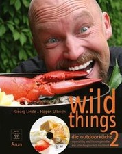 wild things - die outdoorküche 2: eigenwillig meditieren... | Buch | Zustand sehr gut