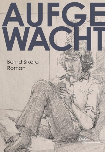 Bernd sikora aufgewacht roman - aufgewacht,