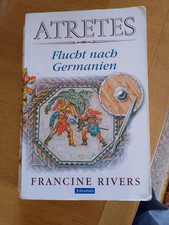 Francine Rivers - Atretes 3 Flucht nach Germanien