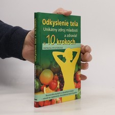 Odkyslenie tela v 10 krokoch 