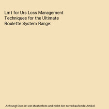 Lmt for Urs Loss Management Techniques for the Ultimate Roulette System Range, S
