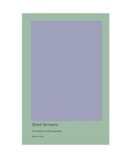 Silent Screams: The Horror of Phonophobia, Gray, Monica