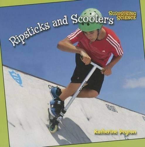 Ripsticks and scooters - and,