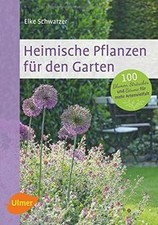 Heimische Pflanzen für den Garten: 100 Blumen, Strä... | Buch | Zustand sehr gut