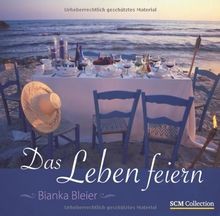 Das Leben feiern von Bleier