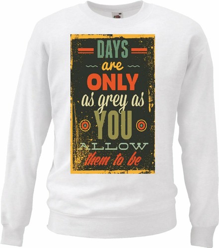 Sweatshirt days are - sweatshirt,