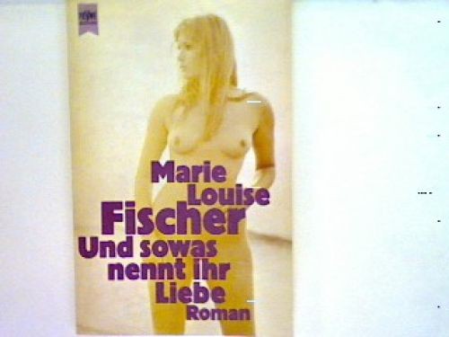 Und sowas nennt - , liebe