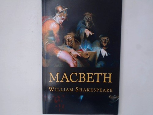 Macbeth shakespeare william - macbeth, william: