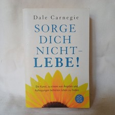 Sorge dich nicht - lebe! von Dale Carnegie (2011, Taschenbuch)