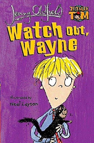 Totally tom watch out - totally, wayne