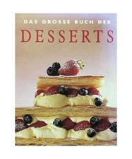 Das Grosse Buch der Desserts.