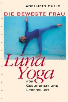 Die bewegte frau luna yoga - die, frau.