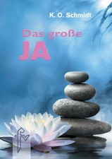 Das große JA | K. O. Schmidt