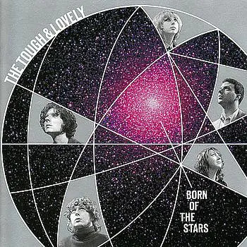The tough and lovely born - the,