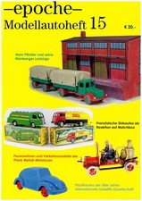 █► epoche Modellautoheft 15 - Buff&Pilhöfer Galalith CIJ Les Routiers Solido H0 
