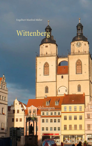 Wittenberg und andere - wittenberg,