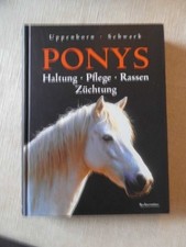 Ponys : Haltung, Pflege, Rassen, Züchtung. Uppenborn, Wilhelm und Hans Joachim S