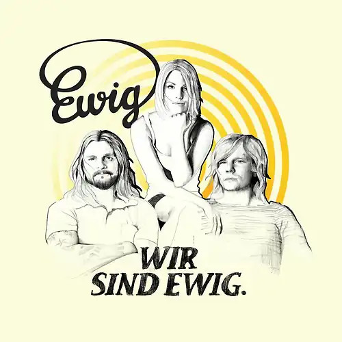 Ewig wir sind - sind,