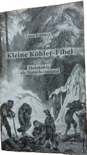Kleine Köhler-Fibel Holzkohle als Naturheilmittel P. Feldmer Broschüren Buch