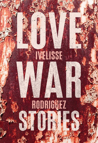 Love war stories ivelisse - stories,