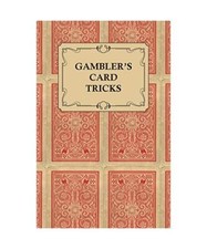 Gambler's Card Tricks - What to Look for on the Poker Table, Anon