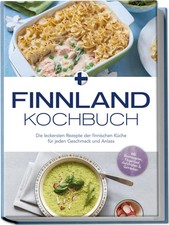 Finnland Kochbuch: Die