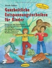 Ganzheitliche Entspannungstechniken für Kinder: Bewegung... | Buch | Zustand gut
