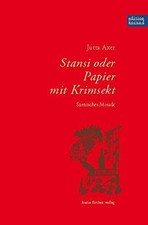 Stansi oder Papier mit Krimsekt: Szenisches Mosaik (Edition korund) Jutta, Axer:
