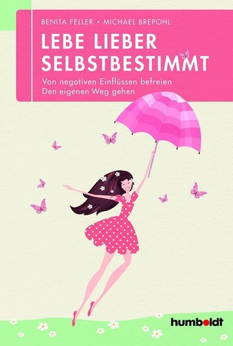 Lebe lieber selbstbestimmt - , |