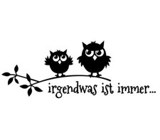 Wandtattoo Wandaufkleber Wandsticker Sprüche Eulen Irgendwas ist immer W3172