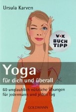 Yoga für dich und überall: 60 unglaublich nützliche... | Buch | Zustand sehr gut