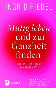 Mutig leben und - , ganzheit