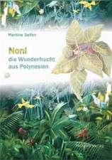 Noni Die Wunderfrucht aus Polynesien Seifen, Martina: