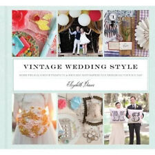 Vintage Wedding Style: More Than 25 Simple Projects... | Buch | Neuwertig