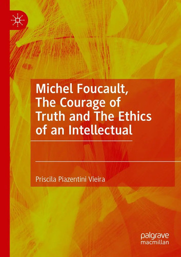 Michel foucault the courage - michel,