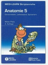 Anatomie 5. Extremitäten, Leibeswand ... 4. Aufl. 2011. Medi-Learn Skriptenreihe